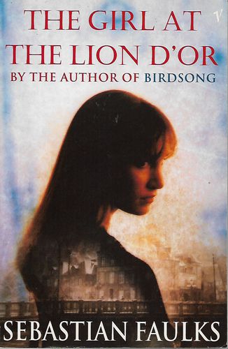 The Girl At the Lion D'or by Sebastian Faulks