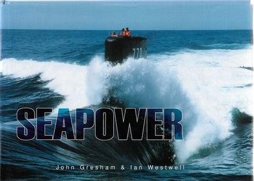 Seapower by John Gresham and Ian Westwell