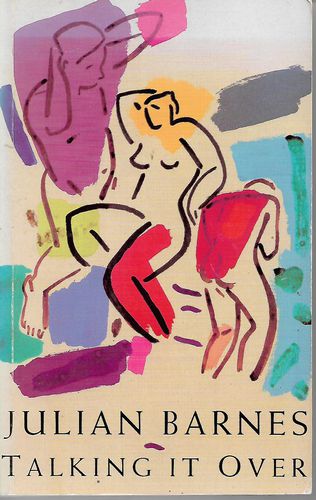 Talking It Over by Julian Barnes