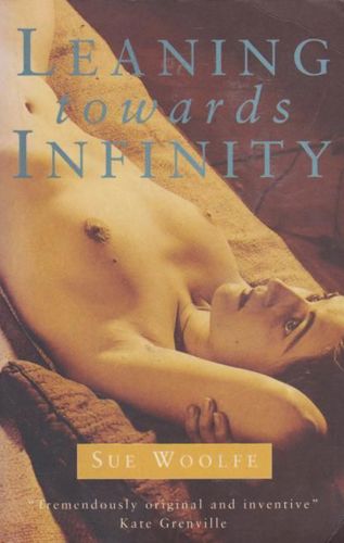 Leaning Towards Infinity by Sue Woolfe
