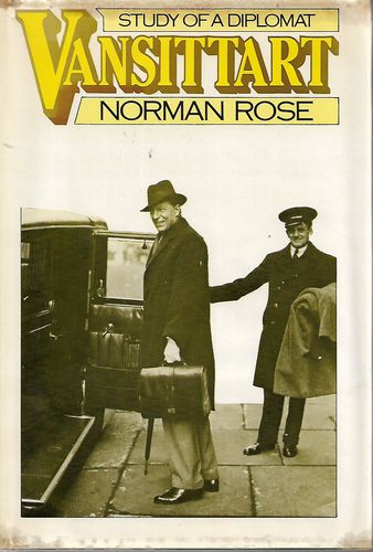 Vansittart - Study of a Diplomat by Norman Rose