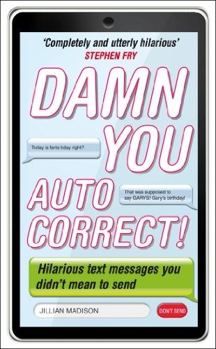 Damn You, Autocorrect! by Jillian Madison