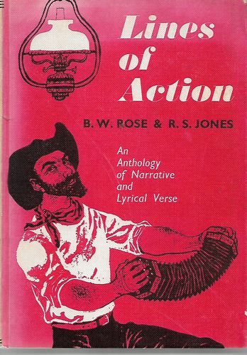 Lines of Action: An Anthology of Narrative and Lyrical Verse by R. S. Jones and B. W. Rose
