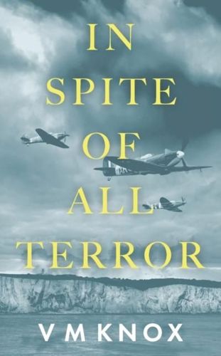 In Spite of All Terror by V. M. Knox