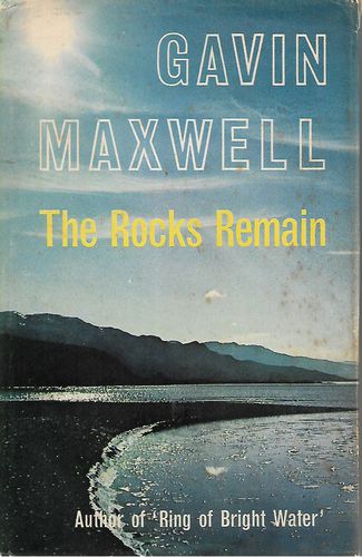 The Rocks Remain by Gavin Maxwell