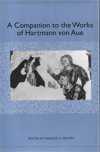 A Companion To the Works of Hartmann Von Aue (Studies in German Literature Linguistics And Culture) by Francis G. Gentry