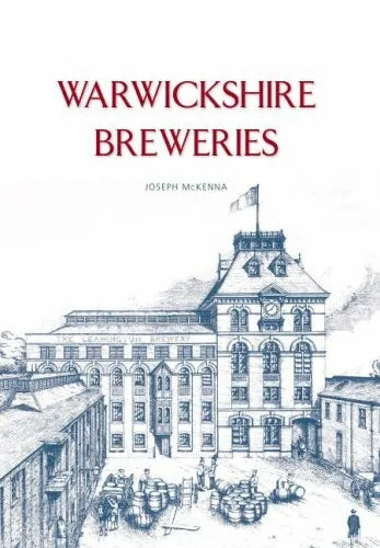 Warwickshire Breweries by Joseph McKenna