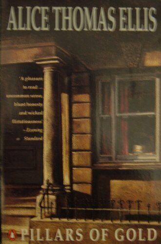 Pillars of Gold by Alice Thomas Ellis