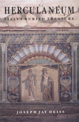 Herculaneum: Italy's Buried Treasure by Joseph Jay Deiss