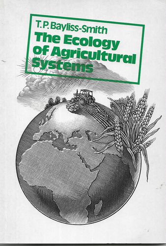 The Ecology of Agricultural Systems by Timothy P. Bayliss-Smith