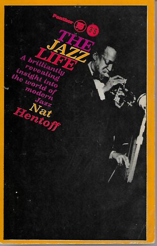 The Jazz Life by Nat Hentoff