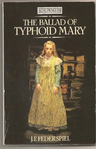 The Ballad of Typhoid Mary by J.F. Federspiel
