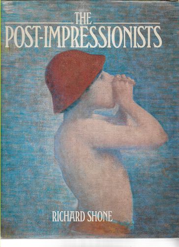 The Post-Impressionists by Richard Shone