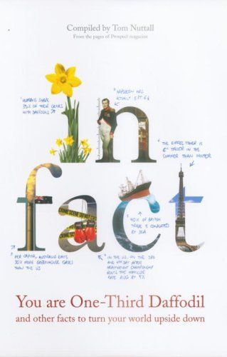 In Fact - you are one-third daffodil and other facts to turn your world upside down by Tom Nuttall