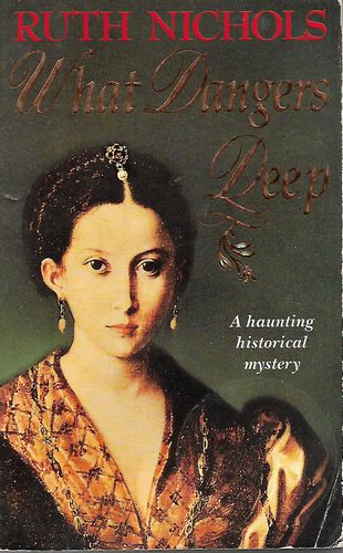What Dangers Deep by Ruth Nichols