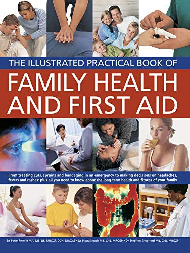 The Illustrated Practical Book of Family Health And First Aid by Dr. Peter Fermie