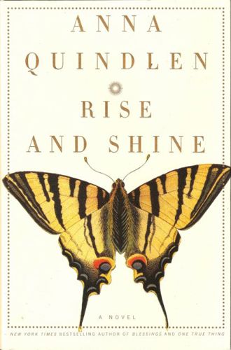 Rise And Shine: a Novel by Anna Quindlen