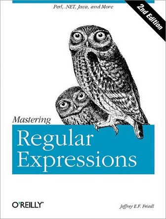Mastering Regular Expressions. 2nd Edition by Jeffrey E.F. Friedl