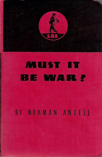 Must It Be War? by Norman Angell