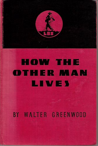 How the Other Man Lives by Walter Greenwood