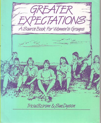 Greater Expectations by Sue Dyson and Tricia Szirom