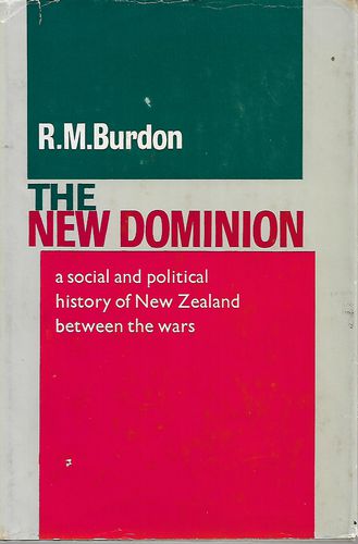 The New Dominion. a Social And Political History of New Zealand 1918-39. [with Plates, Including Portraits, And Illustrations.] by Randal Mathews Burdon