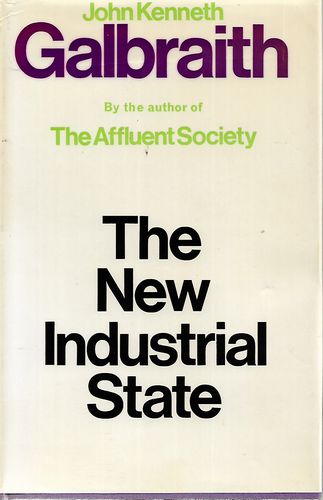 The New Industrial State by John Kenneth Galbraith