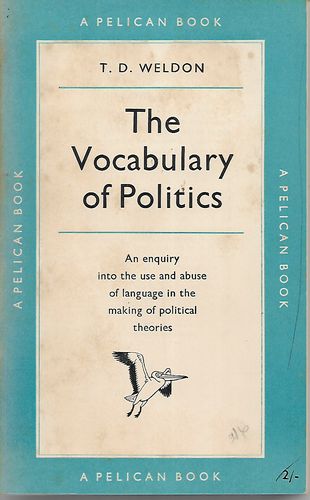 The Vocabulary of Politics by T. D. Weldon