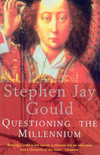 Questioning the Millennium by Stephen Jay Gould