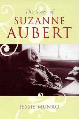 The Story of Suzanne Aubert (Bridget Williams Books) by Jessie Munro