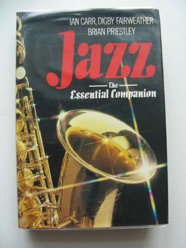 Jazz: The Essential Companion by Ian Carr and Digby Fairweather and Brian Priestley