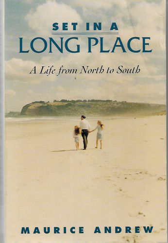 Set in a Long Place: a life from North to South by Maurice Andrew