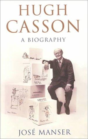 Hugh Casson: A Biography by Josâe Manser