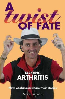 A Twist of Fate: Tackling Arthritis by Mary Ciurlionis