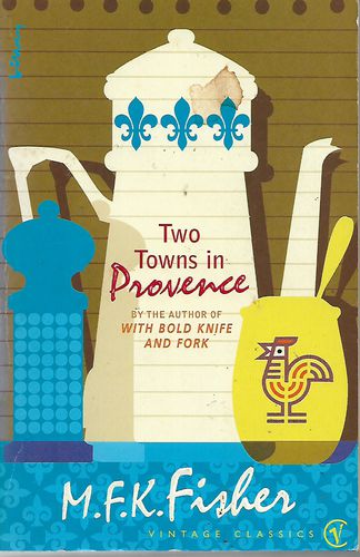 Two Towns in Provence by M. F. K. Fisher