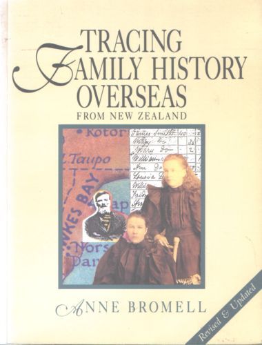 Tracing Family History Overseas From New Zealand by Anne Bromell