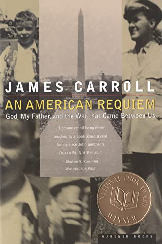 An American Requiem: God, My Father, And the War That Came Between Us by James Carroll