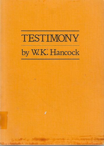 Testimony by W.K. Hancock