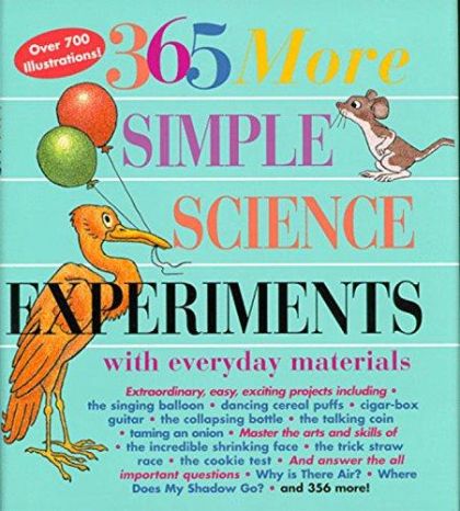 365 More Simple Science Experiments with Everyday Materials by Judy Breckenridge and Anthony D. Fredericks and Louis V. Loeschnig