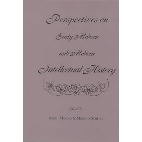 Perspectives on Early Modern And Modern Intellectual History by Melinda Schlitt