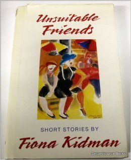 Unsuitable Friends by Fiona Kidman