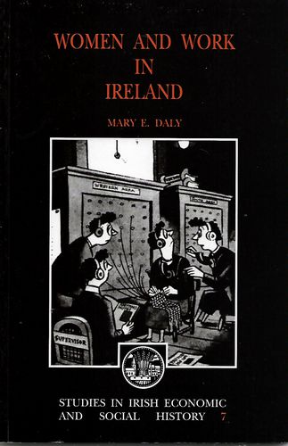 Women And Work in Ireland by Mary E. Daly