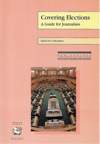 MMP Elections. A Guide for Journalists by Colin James