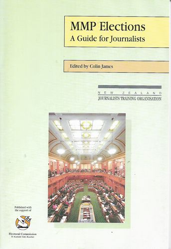 MMP Elections. A Guide for Journalists by Colin James