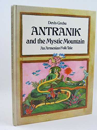 Antranik And the Mystic Mountain: An Armenian Folk Tale by Devis Grebu