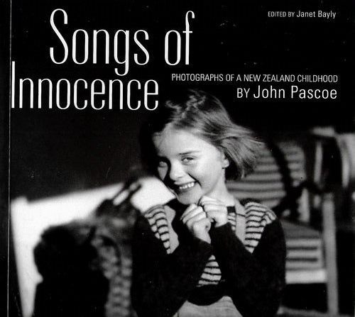 Songs of Innocence - Photographs of a New Zealand Childhood by John Pascoe