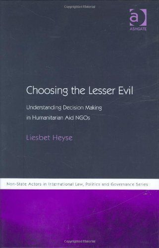 Choosing the Lesser Evil. Understanding Decision Making in Humanitarian Aid NGOs by Liesbet Heyse