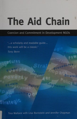 The Aid Chain. Coercion And Commitment in Development NGOs by Tina Wallace