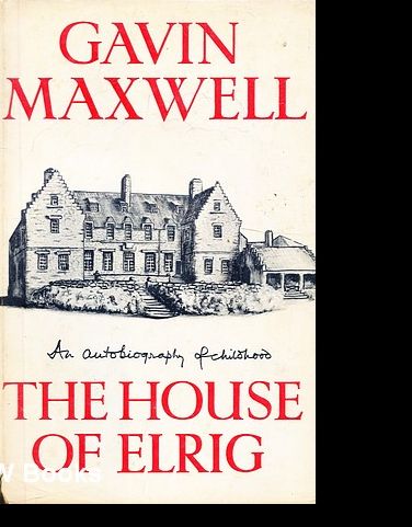 The House of Elrig by Gavin Maxwell
