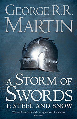 A Storm of Swords 1: Steel And Snow by George R. R. Martin